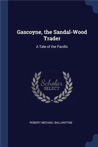 Gascoyne, the Sandal-Wood Trader