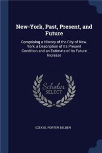 New-York, Past, Present, and Future