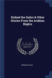 Sinbad the Sailor & Other Stories From the Arabian Nights