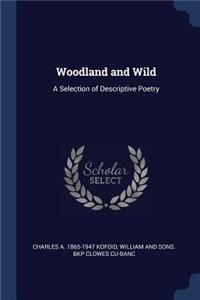 Woodland and Wild