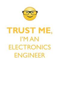 TRUST ME, I'M AN ELECTRONICS ENGINEER AFFIRMATIONS WORKBOOK Positive Affirmations Workbook. Includes