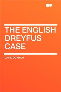 The English Dreyfus Case