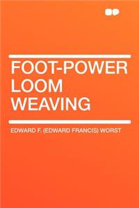Foot-Power Loom Weaving