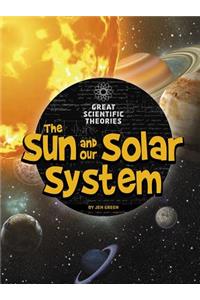 The Sun and Our Solar System