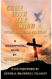 Come with the Wind - Nicodemus Tells His Story