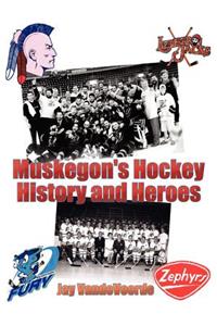 Muskegon's Hockey History and Heroes