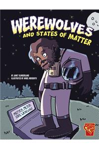 Werewolves and States of Matter