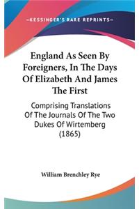 England as Seen by Foreigners, in the Days of Elizabeth and James the First