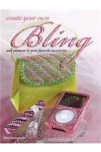Create Your Own Bling