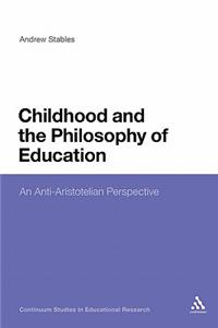 Childhood and the Philosophy of Education