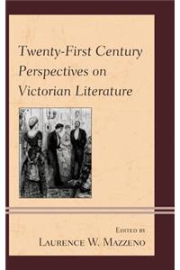 Twenty-First Century Perspectives on Victorian Literature