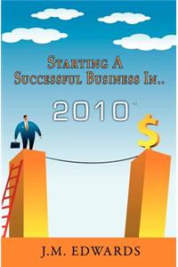 Starting a Successful Business in 2010