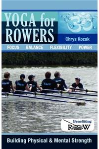 Yoga for Rowers: Building Physical & Mental Strength: Benefitting Recovery on Water