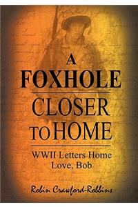 A Foxhole Closer to Home