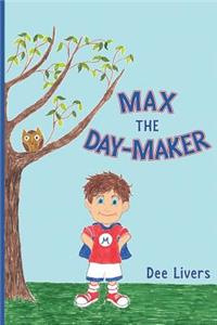 Max, the Day-Maker