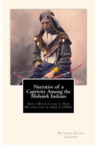 Narrative of a Captivity among the Mohawk Indians