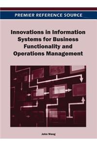 Innovations in Information Systems for Business Functionality and Operations Management