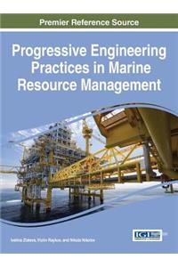 Progressive Engineering Practices in Marine Resource Management