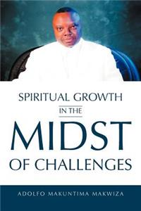 Spiritual Growth in the Midst of Challenges