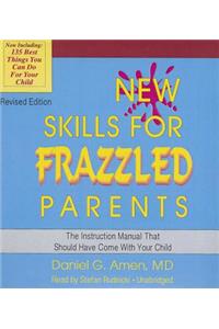 New Skills for Frazzled Parents, Revised Edition