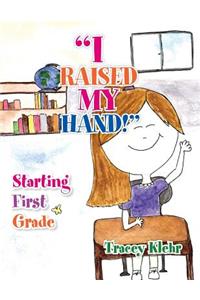 I Raised My Hand!