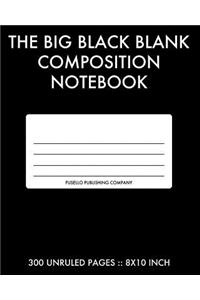 The Big Black Blank Composition Notebook