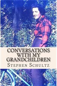Conversations with My Grandchildren