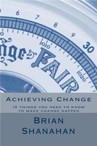 Achieving Change