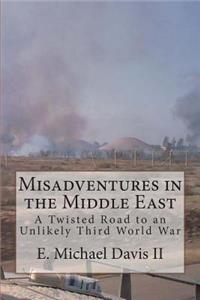 Misadventures in the Middle East