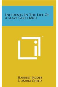 Incidents in the Life of a Slave Girl (1861)