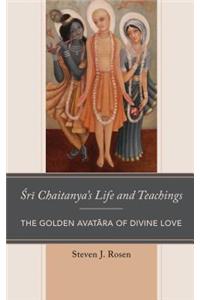 Sri Chaitanya’s Life and Teachings