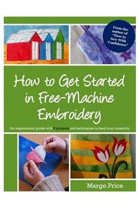 How to Get Started in Free-Machine Embroidery