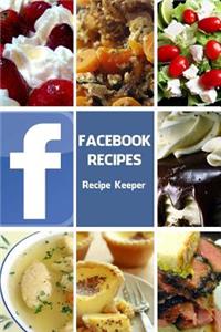 Facebook Recipes Blank Cookbook (Blank Recipe Book)