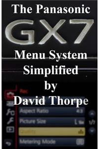 The Panasonic Gx7 Menu System Simplified