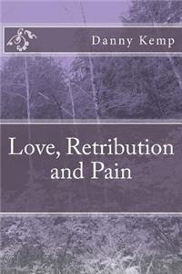 Love, Retribution and Pain