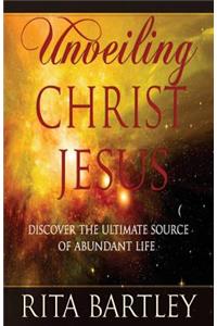 Unveiling Christ Jesus