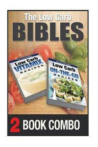 Low Carb On-The-Go Recipes and Low Carb Vitamix Recipes: 2 Book Combo