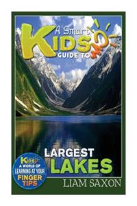 A Smart Kids Guide to Largest Lakes