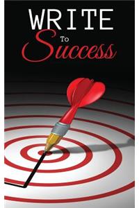 Write to Success (a Guide to Self-Publishing)
