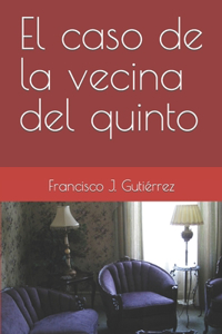El caso de la vecina del quinto