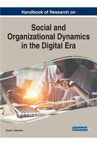 Handbook of Research on Social and Organizational Dynamics in the Digital Era