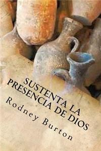 Sustenta la presencia de Dios