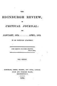 The Edinburgh Review, Or Critical Journal - Vol. CXXXV
