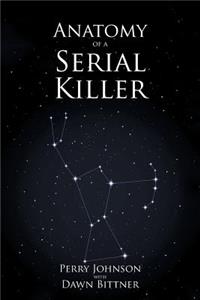 Anatomy of a Serial Killer
