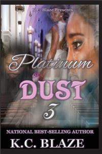 Platinum Dust 3