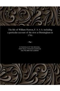 The Life of William Hutton, F. A. S. S.