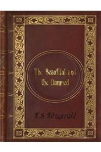 F. S. Fitzgerald - The Beautiful and the Damned