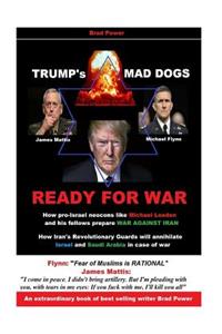 Trump's Mad Dogs Ready for War