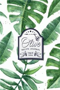 Olive Recipe Journal Tropical Nature: Blank Cookbook - Size 6x9