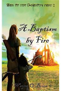 A Baptism by Fire